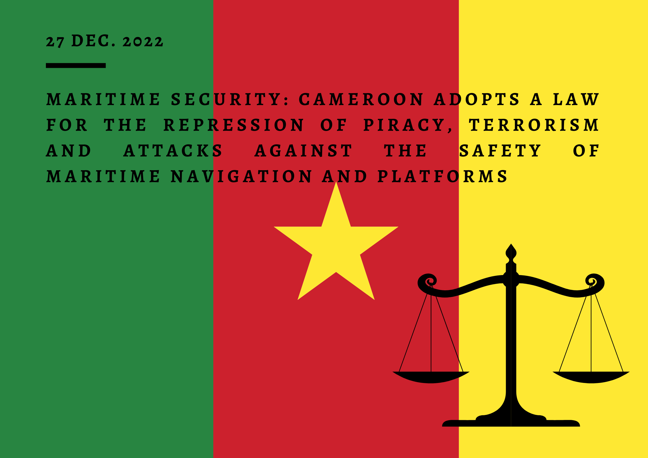 Maritime security: Cameroon adopts a law for the repression of piracy, terrorism and attacks against the safety of maritime navigation and platforms
