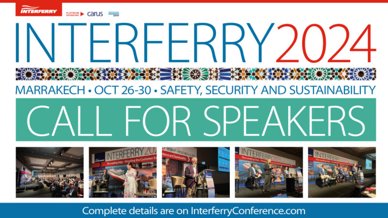Interferry2024 Call for Speakers for the 48th Annual Interferry Conference in Marrakech on the theme of ‘Safety, Security and Sustainability’