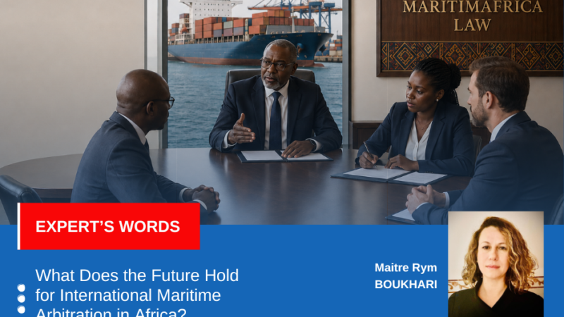 “What Does the Future Hold for International Maritime Arbitration in Africa?”