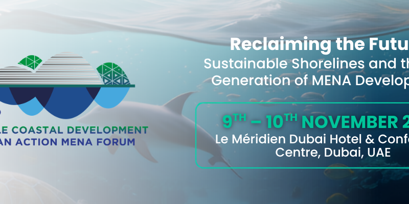 The 3rd Sustainable Coastal Development and Ocean Action MENA Forum Returns