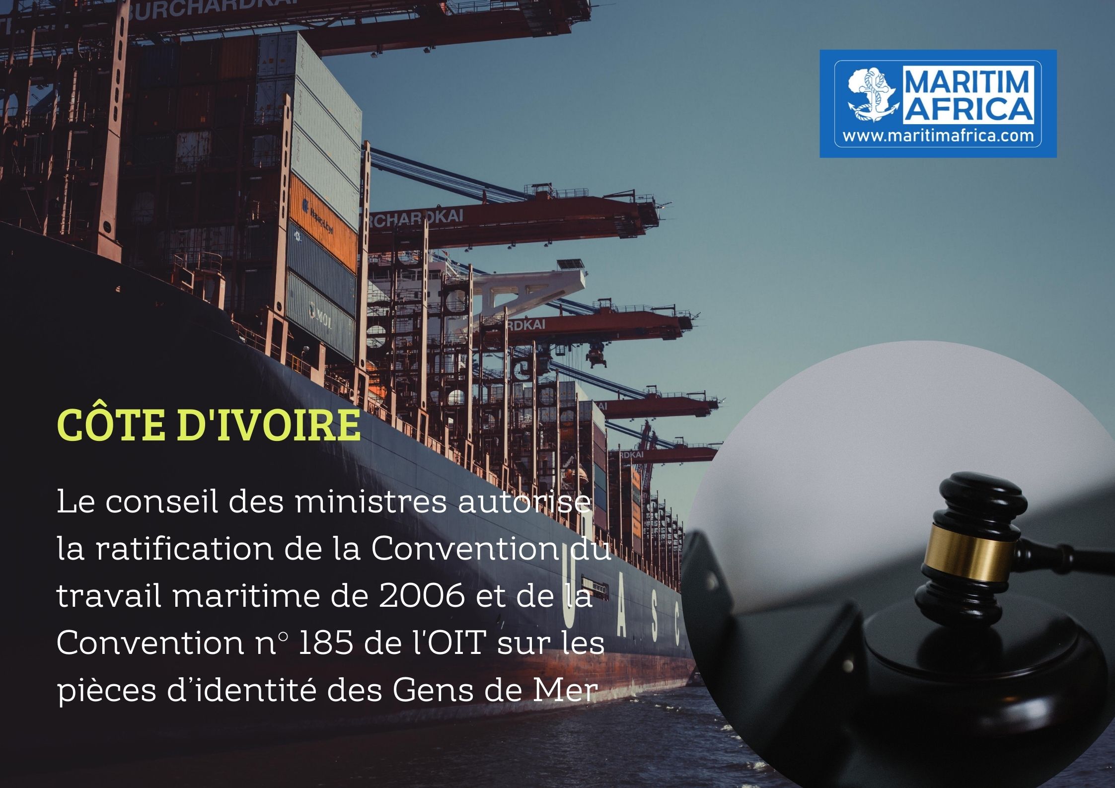 Côte d’Ivoire : Le conseil des ministres autorise la ratification de la Convention du travail maritime de 2006 et de la Convention n° 185 de l’OIT sur les pièces d’identité des Gens de Mer