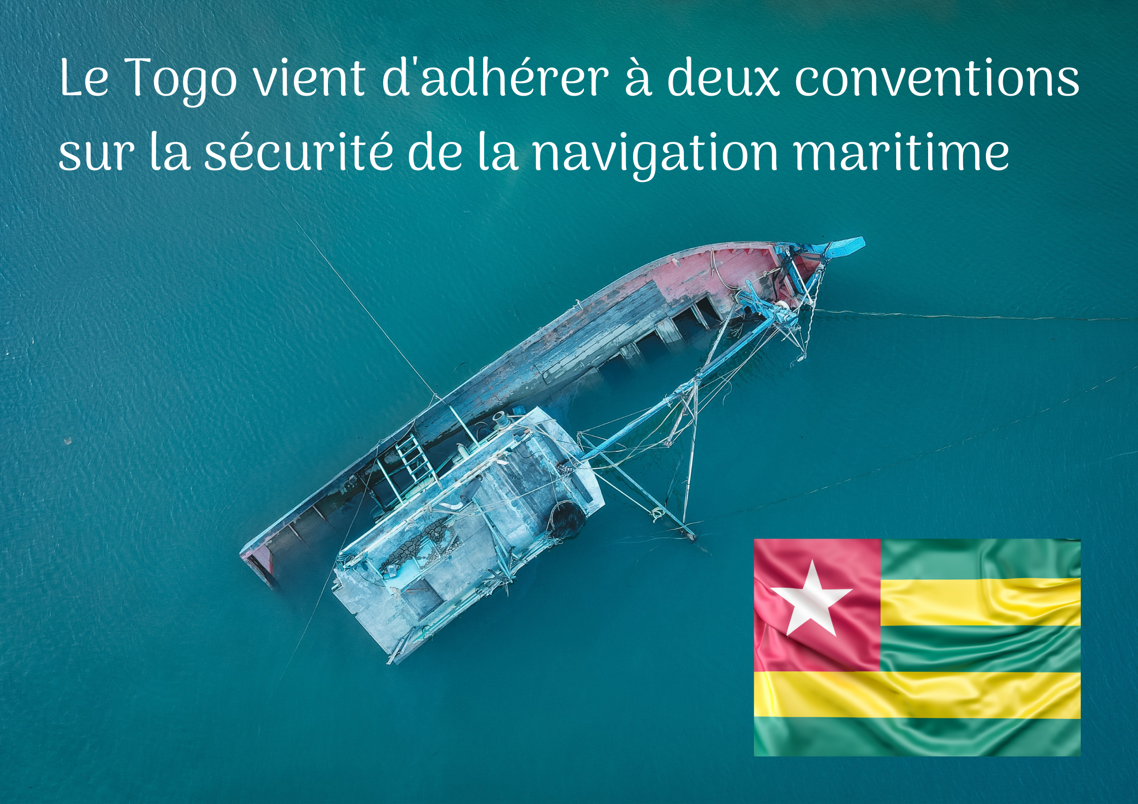 Le Togo vient d’adhérer à deux conventions sur la sécurité de la navigation maritime