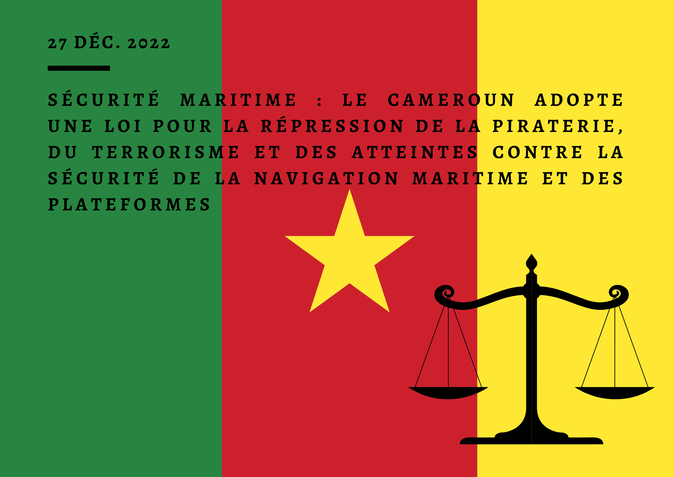 Sécurité maritime : le Cameroun adopte une loi pour la répression de la piraterie, du terrorisme et des atteintes contre la sécurité de la navigation maritime et des plateformes