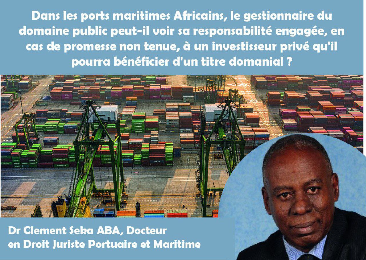 Dans les ports maritimes Africains, le gestionnaire du domaine public peut-il voir sa responsabilité engagée, en cas de promesse non tenue, à un investisseur privé qu’il pourra bénéficier d’un titre domanial?