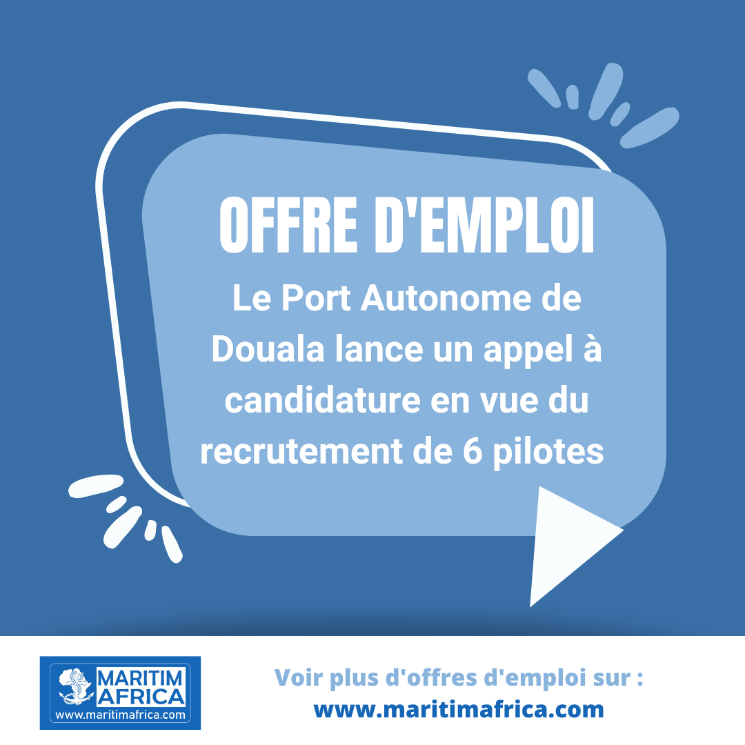 Le Port Autonome de Douala lance un appel à candidature en vue du recrutement de 6 pilotes