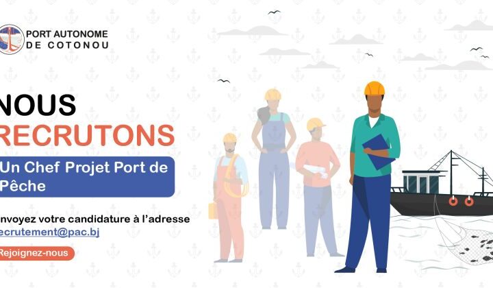 Le Port Autonome de Cotonou recrute un (01) Chef Projet Port de Pêche
