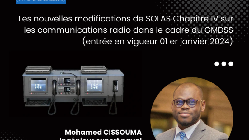 Les nouvelles modifications de SOLAS Chapitre IV sur les communications radio dans le cadre du GMDSS (entrée en vigueur 01 er janvier 2024)