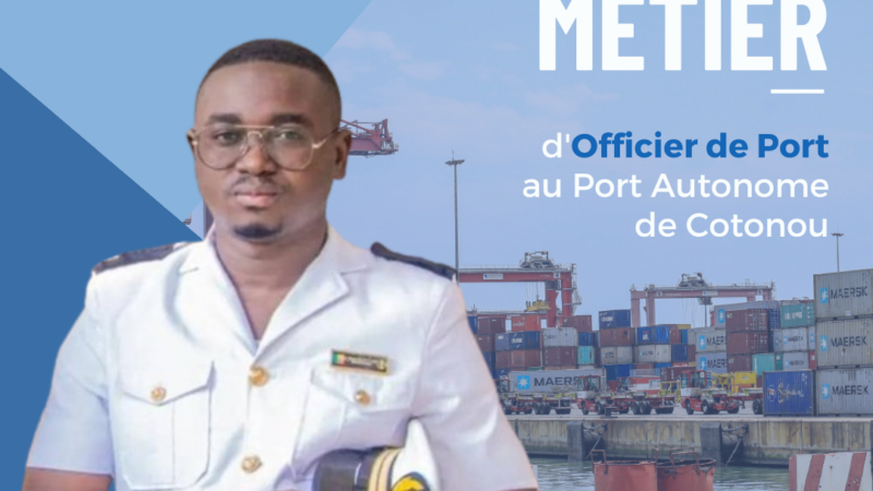Mon Métier d’Officier de Port au Port Autonome de Cotonou