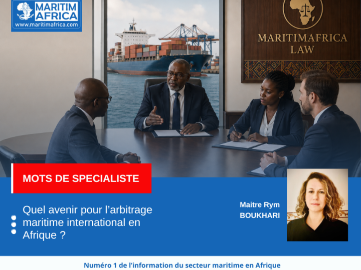 « Quel avenir pour l’arbitrage maritime international en Afrique ? »