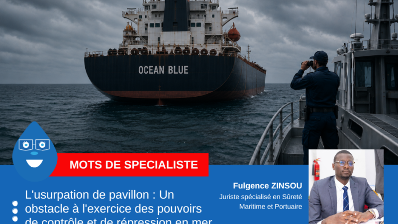 L&rsquo;usurpation de pavillon : Un obstacle à l&rsquo;exercice des pouvoirs de contrôle et de répression en mer