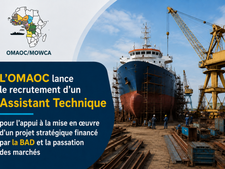 L’OMAOC lance le recrutement d’un Assistant Technique pour l’appui à la mise en œuvre d&rsquo;un projet stratégique financé par la BAD et la passation des marchés