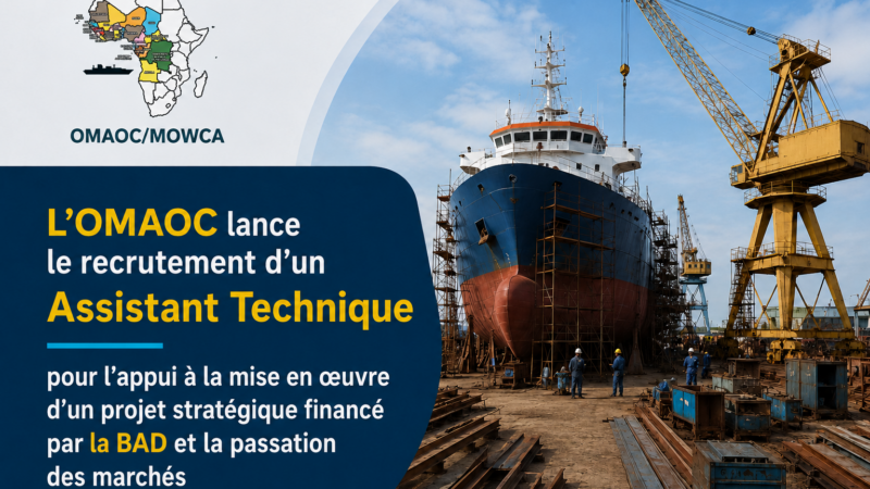 L’OMAOC lance le recrutement d’un Assistant Technique pour l’appui à la mise en œuvre d&rsquo;un projet stratégique financé par la BAD et la passation des marchés
